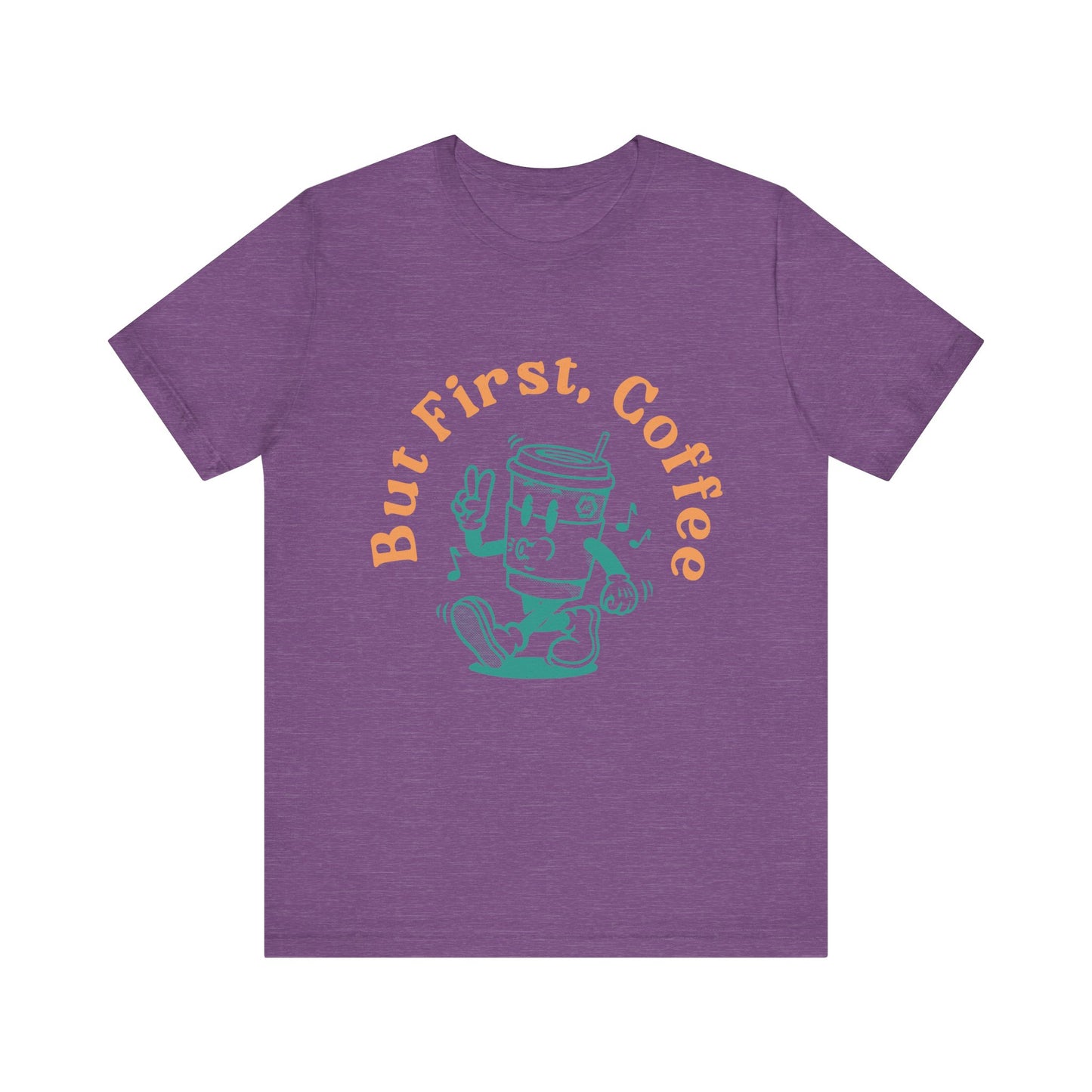 But First Coffee - Adult Short Sleeve Tee