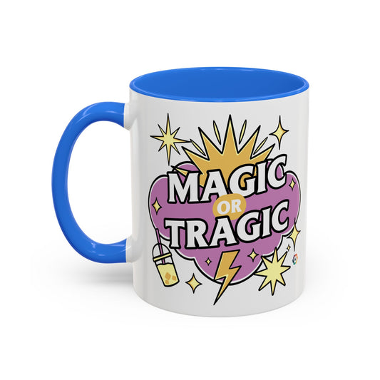 Magic or Tragic - Colorful Mug (11oz, 15oz)