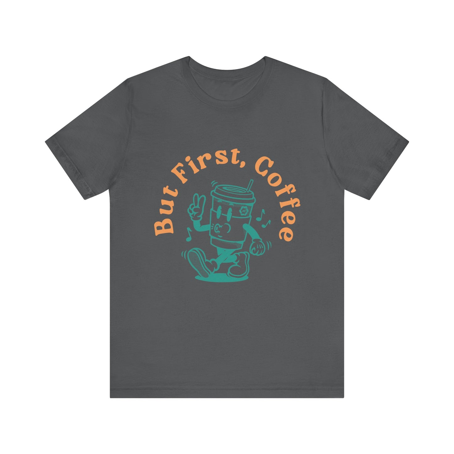 But First Coffee - Adult  Short Sleeve Tee