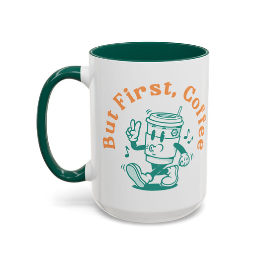 But First Coffee - Colorful Mug (11oz, 15oz)