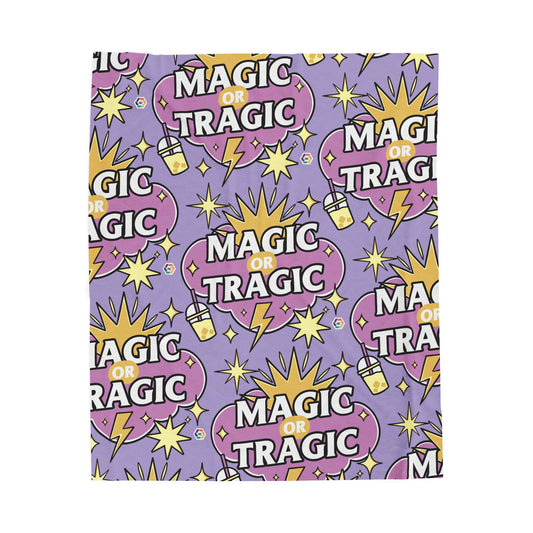 Magic or Tragic - Velveteen Plush Blanket